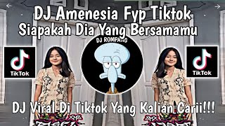 Download lagu DJ AMNESIA SIAPAKAH DIA YANG BERSAMAMU BUKANKAH DIRIKU INI MASIH KEKASIHMU VIRAL DI TIKTOK 2024 !!! mp3