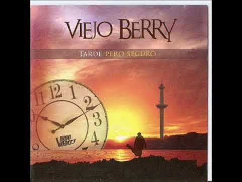 Viejo Berry Rock Tarde Pero Seguro full album