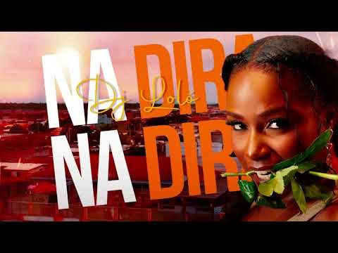 NA DIRA DJ LOLÓ FT NEUSA COTINGO