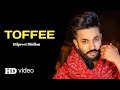 TOFFEE (official video) | Dilpreet Dhillon | Punjabi Song 2022 | New punjabi song 2022