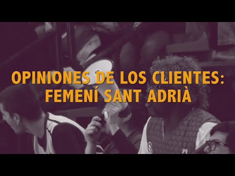 Qué dicen nuestros clientes: FEMENÍ SANT ADRIÀ