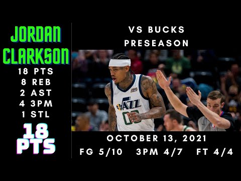 Jordan Clarkson 18 PTS, 8 REB, 2 AST, 4 3PM, 1 STL - Bucks vs Jazz - Preseason - Oct 13, 2021