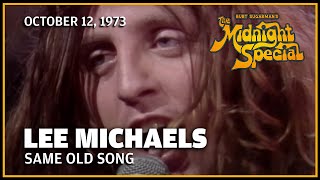 Same Old Song - Lee Michaels | The Midnight Special