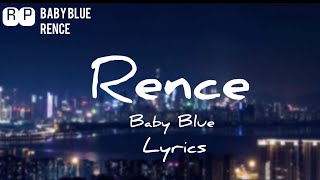 Baby Blue - Rence (lyrics) RP