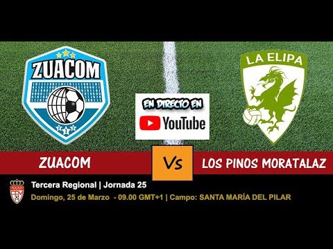 🔴 ZUACOM VS LOS PINOS MORATALAZ (DIRECTO - LIVE) - 25/03/2018 a las 09.00