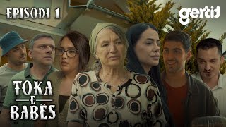 Toka e Babës - Episodi 1 (Serial Shqip)