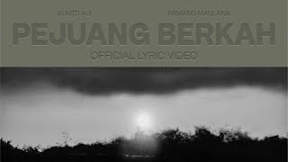 Lirik Lagu Pejuang Berkah - Kunto Aji ft Armand Maulana: Hati yang Sedang Gemuruh Menenanglah