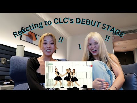 Reacting to CLC's DEBUT STAGE (ft. Seungyeon)