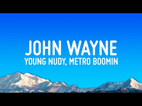 Young Nudy - John Wayne (Lyrics) ft. Metro Boomin