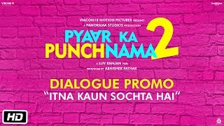Pyaar Ka Punchnama 2 | Dialogue Promo | Itna Kaun Sochta Hai