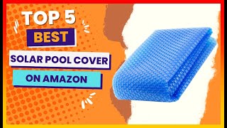 ✳️ Best Solar Pool Cover on Amazon  💖Top 5 Review | Buying G