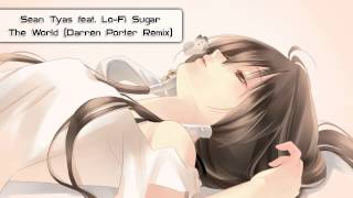Sean Tyas feat. Lo-Fi Sugar - The World (Darren Porter Remix)
