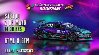 Súper Copa Roshfrans / León 2026 | GTML & GTM
