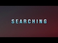 Searching - nu in voorpremière
