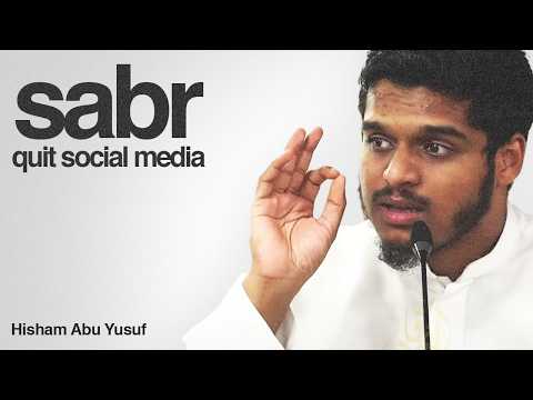 Sabr: Patience & Persistence in a World of Distractions | Hisham Abu Yusuf