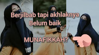 Download lagu Berjilbab tapi akhlak nya belum baik . Munafikah|| ini jawaban ana mp3