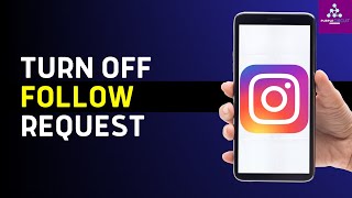 How To Turn Off Follow Request On Instagram