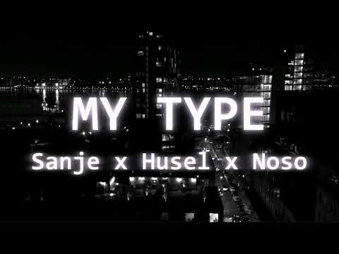 Sanje - My Type ft Husel, Noso (Official Lyrics Video)