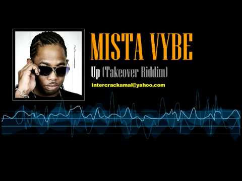 Mista Vybe - Up (Takeover Riddim)