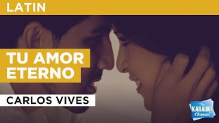 Tu Amor Eterno : Carlos Vives | Karaoke with Lyrics