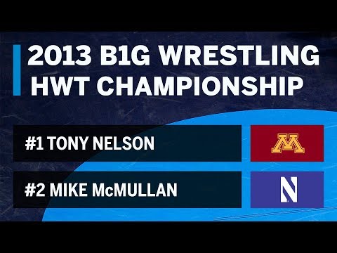HWT: #1 Tony Nelson (Minnesota) vs. #2 Mike McMullan (NU) | 2013 B1G Wrestling Championships
