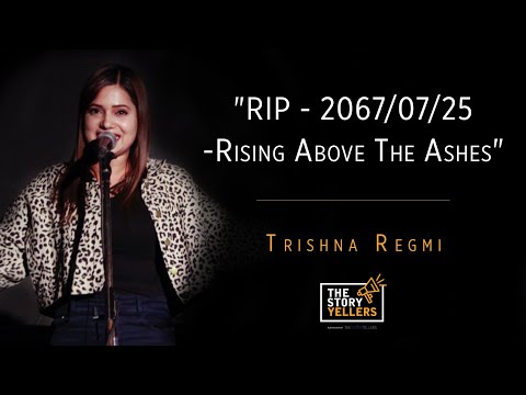 Ms. Trishna Regmi (VJ/RJ): RIP - 2067.07.25 – Rising Above The Ashes: The Storyyellers