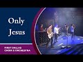 “Only Jesus” with Casting Crowns & the First Dallas Choir & Orchestra | September 19, 2021