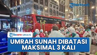 Umrah Sunah Dibatasi Maksimal 3 Kali hingga Diminta Tak City Tour ke Luar Makkah sebelum Armuzna