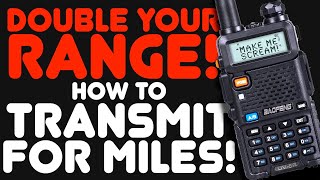Get More Transmit Range And Distance From Your Baofeng UV-5R - Talk farther with the highest power