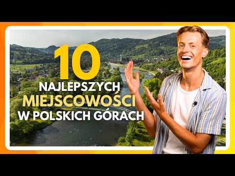 NAJPIĘKNIEJSZE MIEJSCOWOŚCI W GÓRACH. Gdzie wybrać się na urlop?