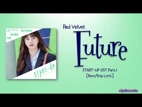 Red Velvet (레드벨벳) – 미래 (Future) [Start-Up OST Part 1] [Rom|Eng Lyric]