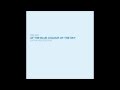 OK Go - Of The Blue Colour of The Sky (Extra ...