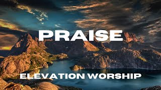Download lagu Praise (Lyric Video) - Elevation Worship Feat. Brandon Lake, Chris Brown & Chandler Moore mp3 Download lagu Praise (Lyric Video) - Elevation Worship Feat. Brandon Lake, Chris Brown & Chandler Moore mp3