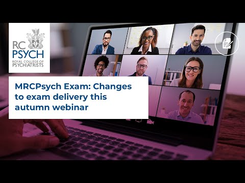 MRCPsych Exam: Changes to exam delivery this autumn webinar – 23 June 2020