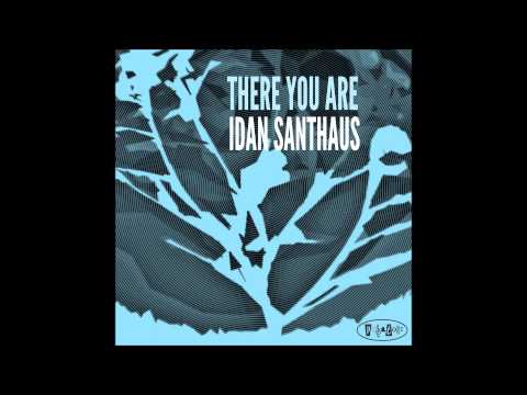 There You Are - Idan Santhaus