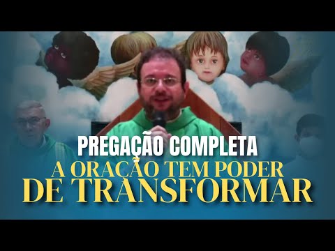PREGAÇÃO COMPLETA - A ORAÇÃO TEM PODER DE TRANSFORMAR - PE FABRÍCIO TIMÓTEO