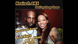 Monica ft.dmx don&#39;t gotta go home