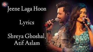 Jeene Laga Hoon Lyrics  Shreya Ghoshal  Atif Aslam