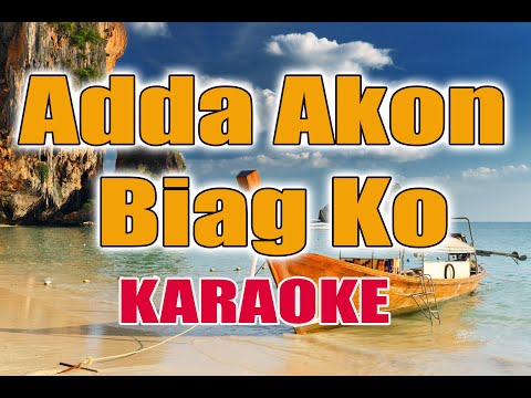 Adda Akon Biag Ko | KARAOKE VERSION | Original Ilocano Song