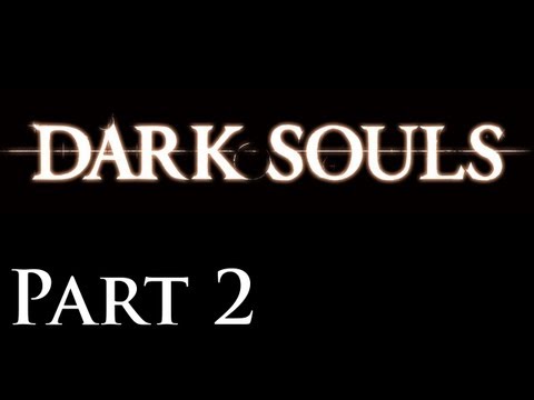 Dark Souls Walkthrough - PT. 2 - Tutorial