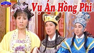 Vụ án Hồng phi - Vũ Linh - Phượng Mai - Kim Tử Long