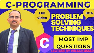 Problem Solving Techniques for BCA | Algorithms, C Programming, Arrays & Recursion | Most IMP| CCSU