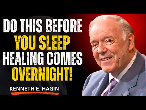 Do THIS Before You Sleep — Healing Comes Overnight! | Kenneth E. Hagin Today Message