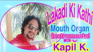 Download lagu Lakadi Ki Kathi Instrumental Mouth Organ by Kapil K. mp3 Download lagu Lakadi Ki Kathi Instrumental Mouth Organ by Kapil K. mp3