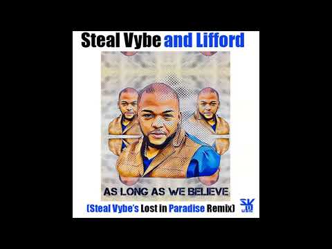 Chris Forman, Damon Bennett, Lifford  _ As long as we believe (Steal Vybe's lost in paradise remix)