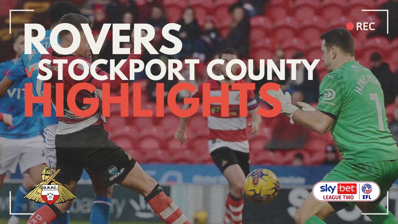 Doncaster Rovers vs Stockport County highlights
