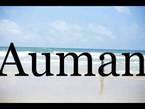How To Pronounce Auman🌈🌈🌈🌈🌈🌈Pronunciation Of Auman