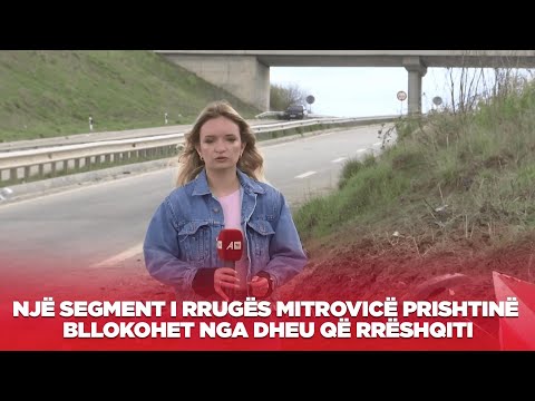 Një segment i rrugës Mitrovicë  Prishtinë bllokohet nga dheu që rrëshqiti