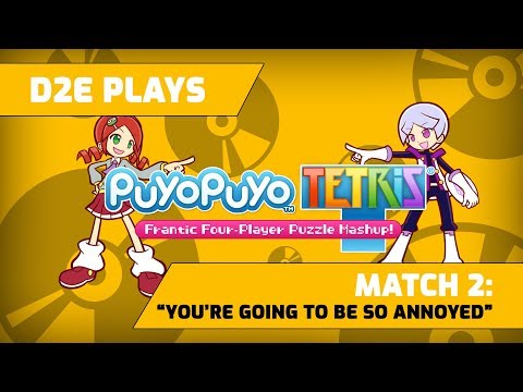 D2E VS Puyo Puyo Tetris - Match 2: You're going to be so annoyed