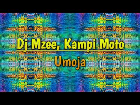 DJ Mzee ft Kampi Moto - Umoja